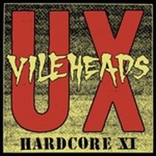 UX Vileheads - Hardcore XI Lp